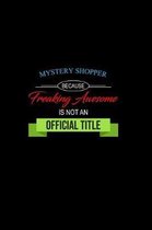 Mystery Shopper Because Freaking Awesome is not an Official Title