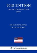 2008 Rates for Pilotage on the Great Lakes (Us Coast Guard Regulation) (Uscg) (2018 Edition)