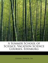 A Summer School of Science, Vacation Science Courses, Edinburg