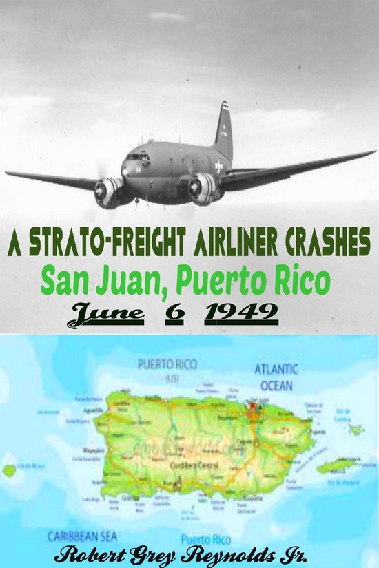 A Strato-Freight Airliner Crashes San Juan, Puerto Rico June ... - cover