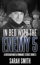 Mafia Romance Series 5 - In Bed With The Enemy 5: A Russian Mafia Romance Series Book 5
