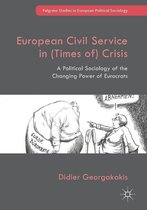 Palgrave Studies in European Political Sociology - European Civil Service in (Times of) Crisis