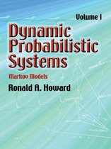 Dynamic Probabilistic Systems, Volume I