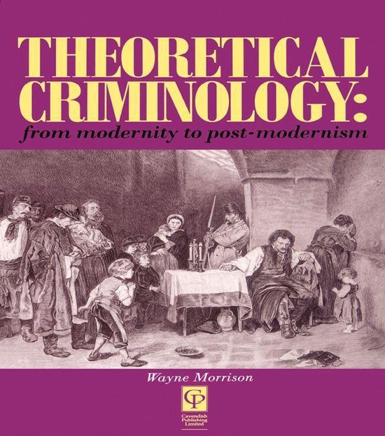 Theoretical Criminology from Modernity to Post-Modernism - cover