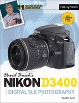 The David Busch Camera Guide Series - David Busch's Nikon D3400 Guide to Digital SLR Photography