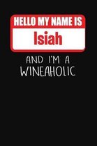 Hello My Name is Isiah And I'm A Wineaholic