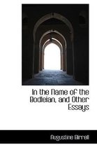 In the Name of the Bodleian, and Other Essays