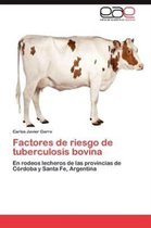 Factores de Riesgo de Tuberculosis Bovina