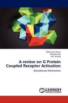 A review on G Protein Coupled Receptor Activation