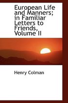 European Life and Manners; In Familiar Letters to Friends, Volume II