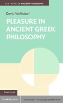 Key Themes in Ancient Philosophy -  Pleasure in Ancient Greek Philosophy
