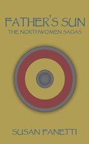 The Northwomen Sagas 4 - Father's Sun
