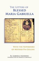 Monastic Wisdom Series 57 - The Letters of Blessed Maria Gabriella with the Notebooks of Mother Pia Gullini