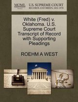 White (Fred) V. Oklahoma. U.S. Supreme Court Transcript of Record with Supporting Pleadings