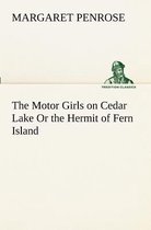 The Motor Girls on Cedar Lake Or the Hermit of Fern Island