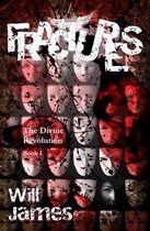 Fractures: The Divine Revolution