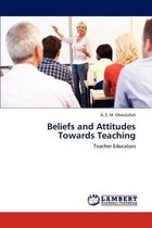 Beliefs and Attitudes Towards Teaching