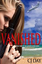 The Summers Sisters Series 4 - Vanished... Book 3 of The Summers Sisters Series