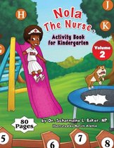Nola the Nurse: Activity Books- Nola The Nurse Activity Book For Kindergarten