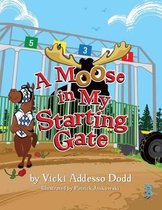 A Moose In My Starting Gate