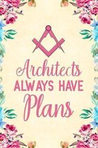 Architects Always Have Plans