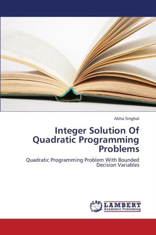 Integer Solution Of Quadratic Programming Problems 9783659328992