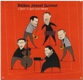 Jozsef Quintet Balazs - I Don't Got You Mean (CD)