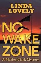 Marley Clark Mysteries 2 - No Wake Zone