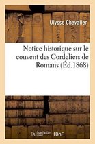 Histoire- Notice Historique Sur Le Couvent Des Cordeliers de Romans