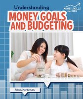 Money Skills for Kids - Understanding Money Goals and Budgeting
