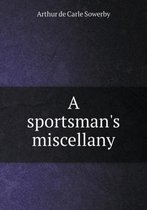 A sportsman's miscellany