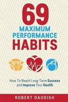 Paul Chek, Maximum Achievement, Healthy Living- 69 Maximum Performance Habits