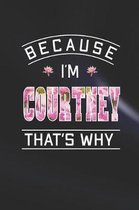 Because I'm Courtney That's Why