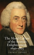 The Lewis Walpole Series in Eighteenth-C 150 -  The Moral Culture of the Scottish Enlightenment