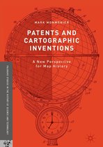 Palgrave Studies in the History of Science and Technology - Patents and Cartographic Inventions