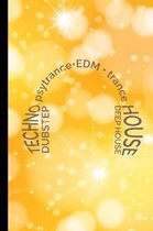Techno Dubstep Psytrance EDM Trance House Deep House