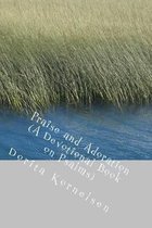 Praise and Adoration (A Devotional Book on Psalms)