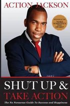 Shut Up & Take Action