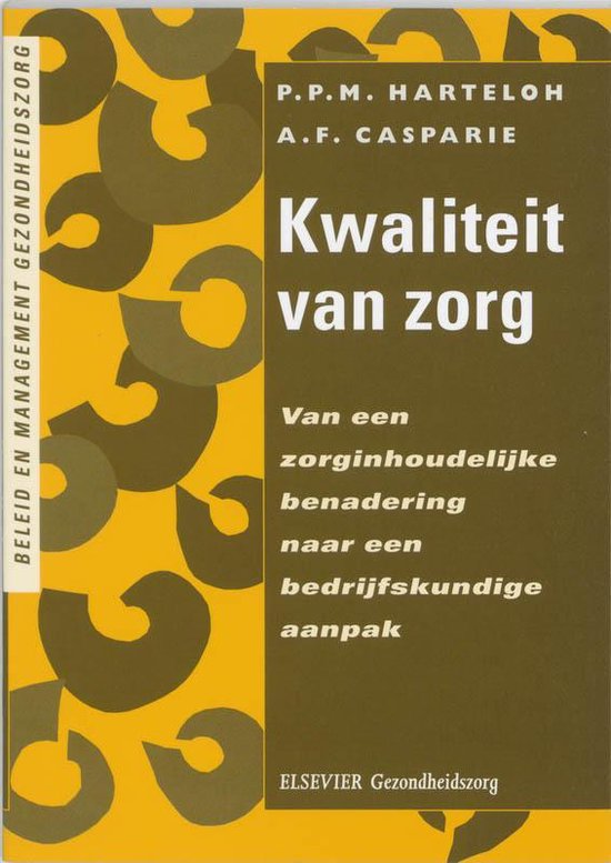 Cover van het boek 'Kwaliteit van zorg / druk 4' van A.F. Casparie en P.P.M. Harteloh