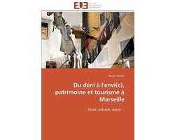 Du déni à l'envi(e), patrimoine et tourisme à Marseille