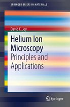 SpringerBriefs in Materials - Helium Ion Microscopy