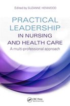 Practical Leadership In Nursing & Health