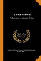 To Walk with God