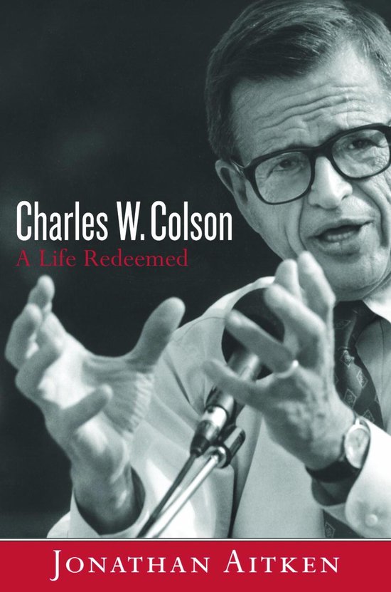 Charles W. Colson: A Life Redeemed - cover