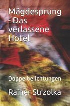 Magdesprung - Das verlassene Hotel