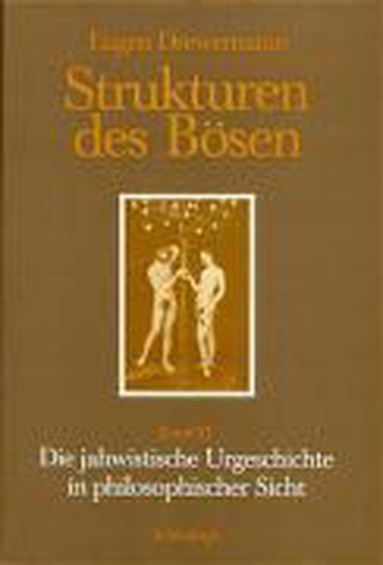 Boek 'Strukturen des Bösen III. Die jahwistische Urgeschichte in philosophischer Sicht' met een illustratie van twee naakte mannen.