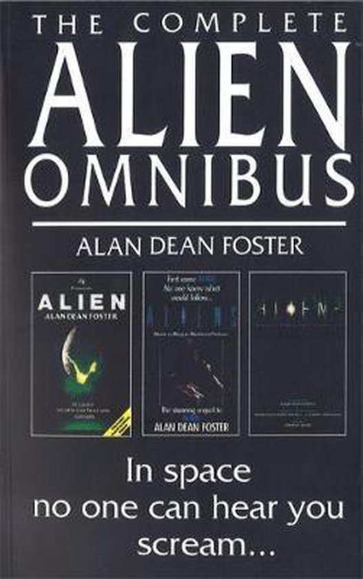 Boekomslag van 'The Complete Alien Omnibus' door Alan Dean Foster met drie Alien-titels en de slogan 'In space no one can hear you scream...'