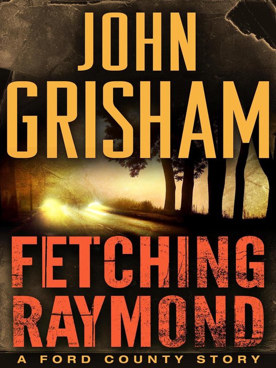 Fetching Raymond: A Story from the Ford County Collection - cover