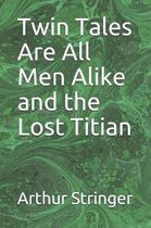 Twin Tales Are All Men Alike and the Lost Titian