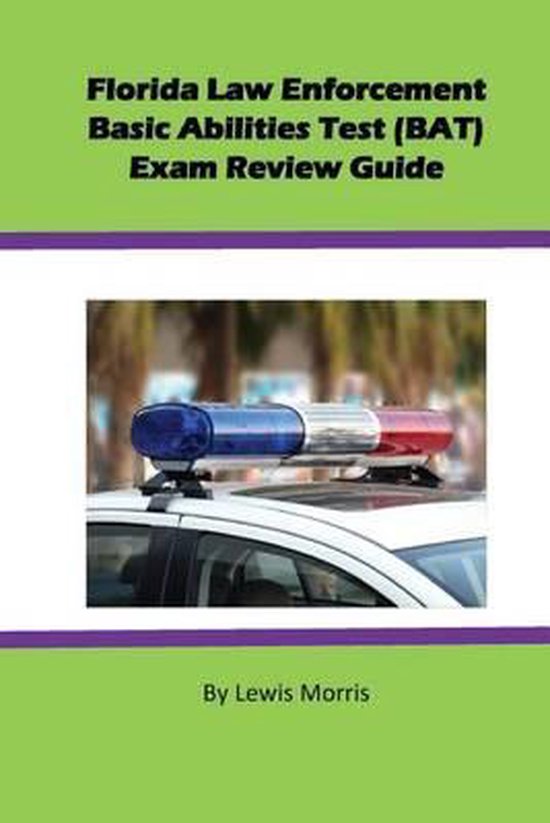 Florida Law Enforcement Basic Abilities Test (Bat) Exam Revi ... - cover